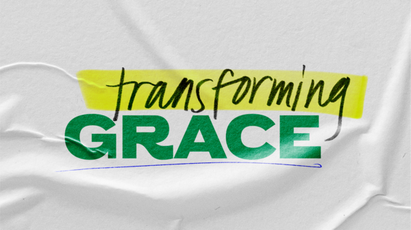 Transforming Grace