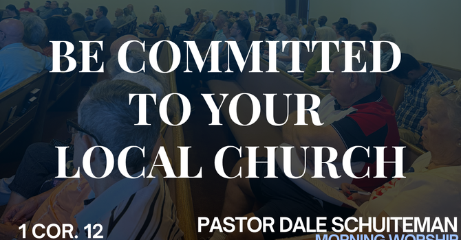 Be Committed to Your Local Church