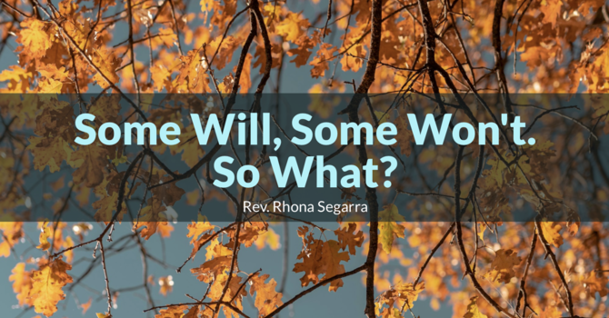 Some Will, Some Won't. So What?
