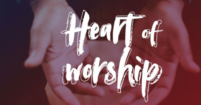 Heart Of Worship