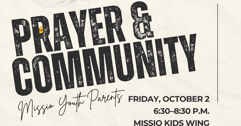 Missio Youth Parents Prayer & Community