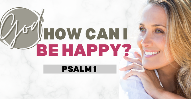 God, How Can I Be Happy?