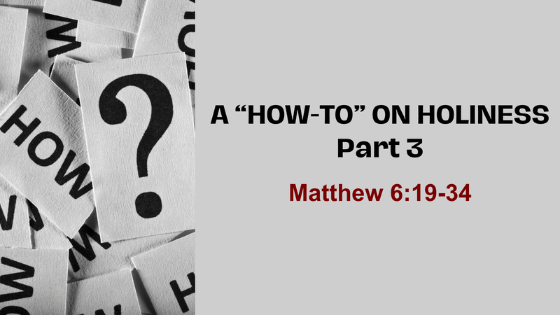 A "How To" on Holiness Part 3