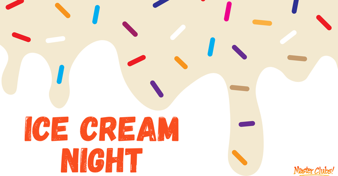 Ice cream night @ Master Clubs 