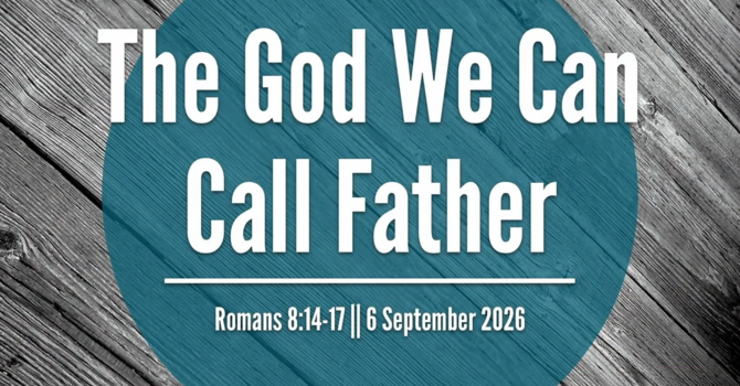 The God We Can Call Father