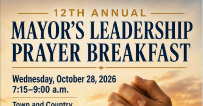 12th Mayor’s Leadership Prayer Breakfast
