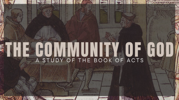 The Community of God: A Study in Acts
