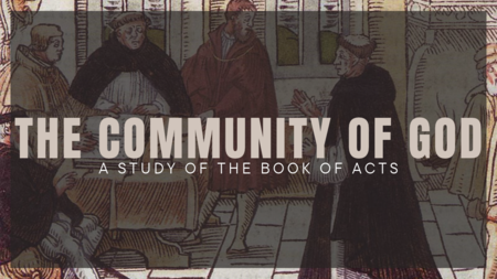 The Community of God: A Study in Acts