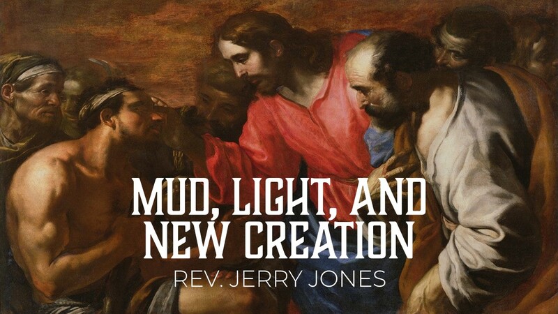 Mud, Light, and New Creation