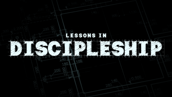 Lessons in Discipleship