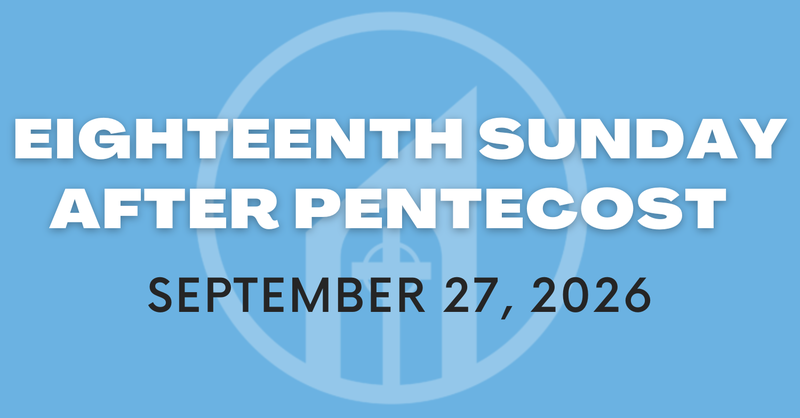 Eighteenth Sunday after Pentecost