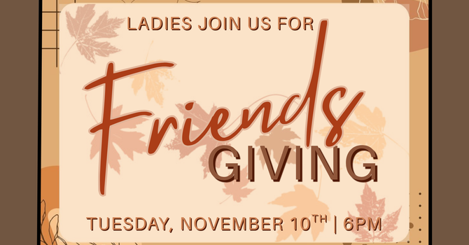 Ladies Night Out | Friendsgiving 