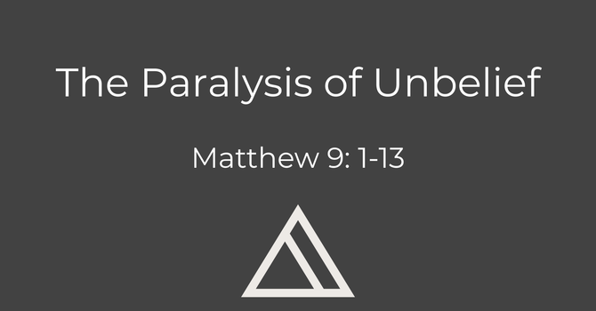 The Paralysis of Unbelief