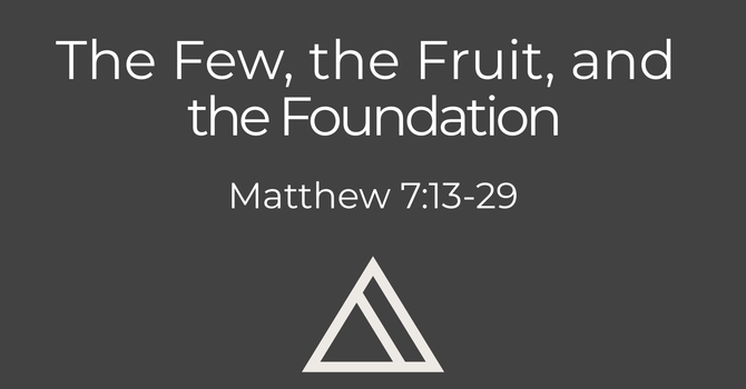 The Few, the Fruit, and the Foundation