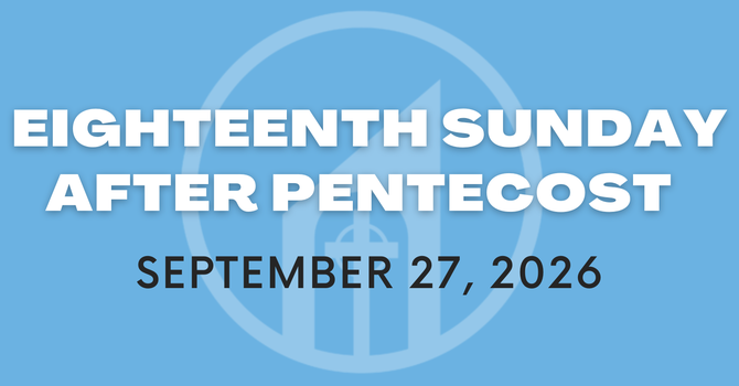 Eighteenth Sunday after Pentecost
