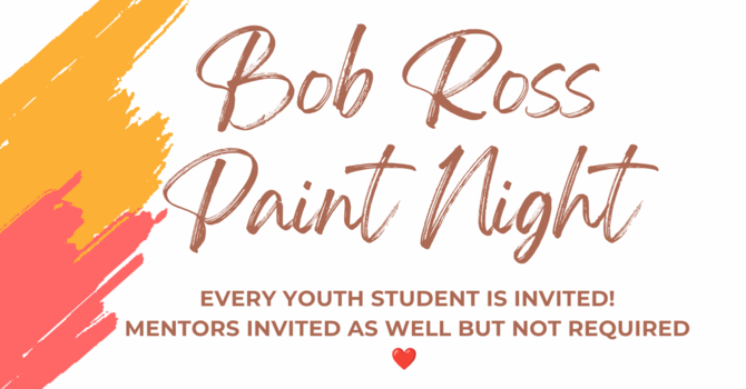 All Youth & Mentors Bob Ross Night