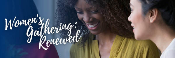 Women's Gathering: Renewed 
