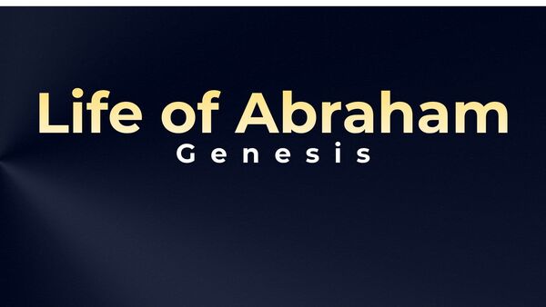 Life Of Abraham