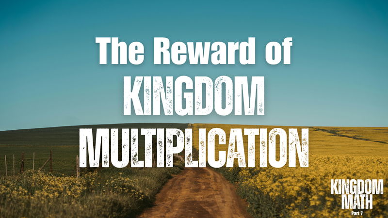 The Reward of Kingdom Multiplication