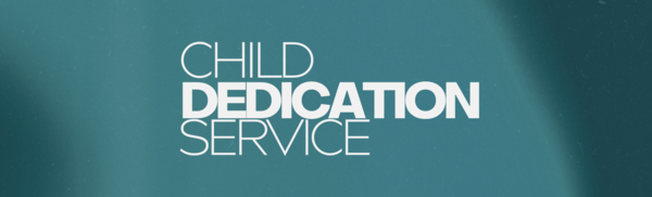 Child Dedication Service