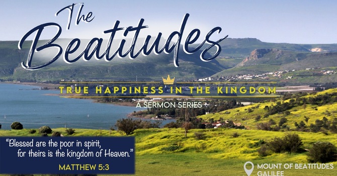 September 20th, 2026. Beatitudes Week 2 - "Blessed are the Poor in Spirit" - Matthew 5:3