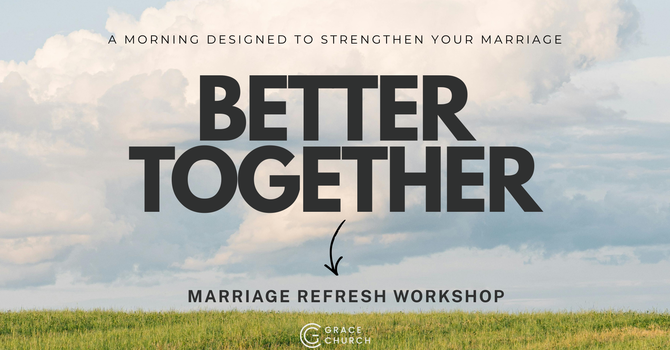 Better Together | Marriage Refresh Saturday