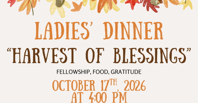 Ladies’ “Harvest of Blessings” Dinner