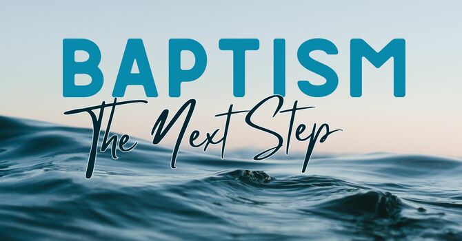 Baptism: The Next Step