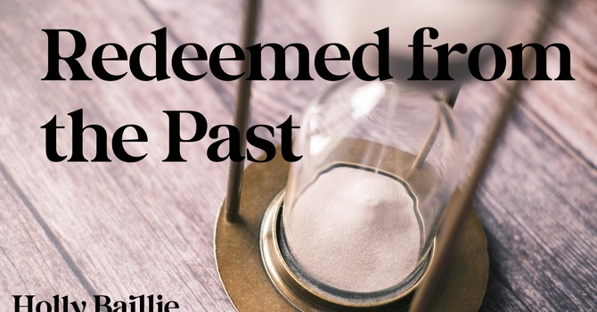 Redeemed from the Past