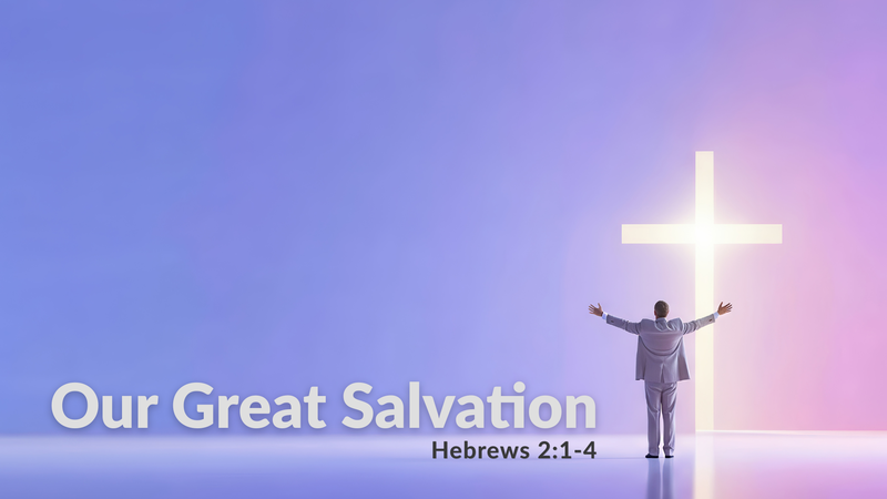 Our Great Salvation