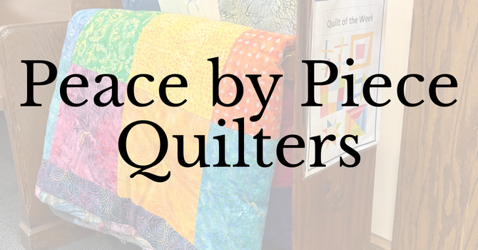 Peace by Piece Quilters