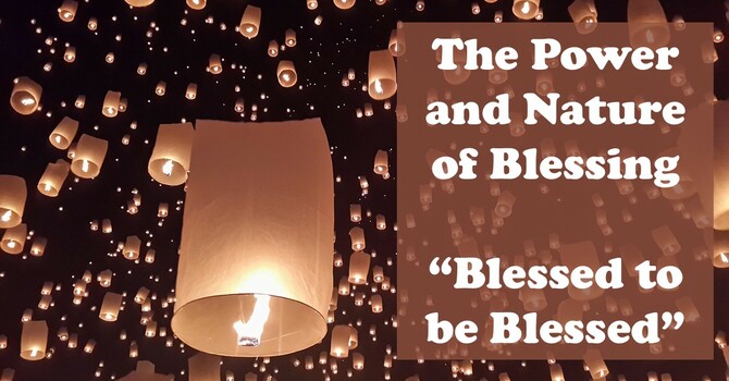 The Power and Nature of Blessing