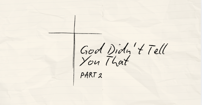 God Didn't Tell You That Part 2