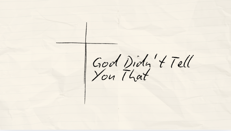 God Didn't Tell You That 