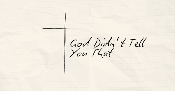 God Didn't Tell You That 