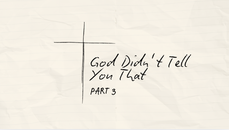 God Didn't Tell You That Part 3