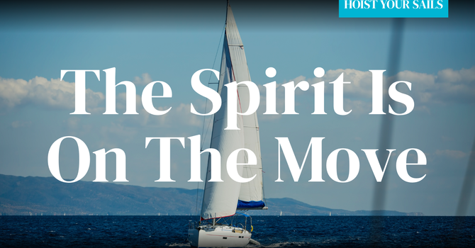The Spirit is On The Move