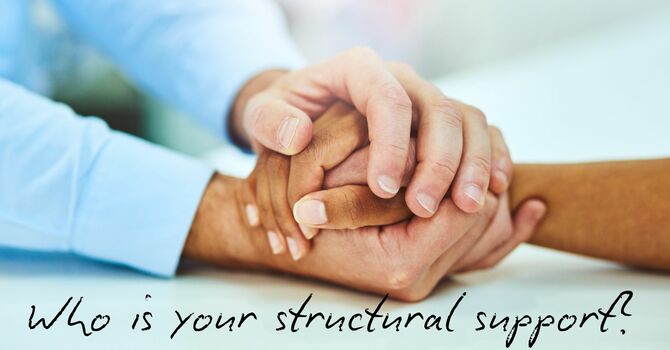 Who Is Your Structural Support