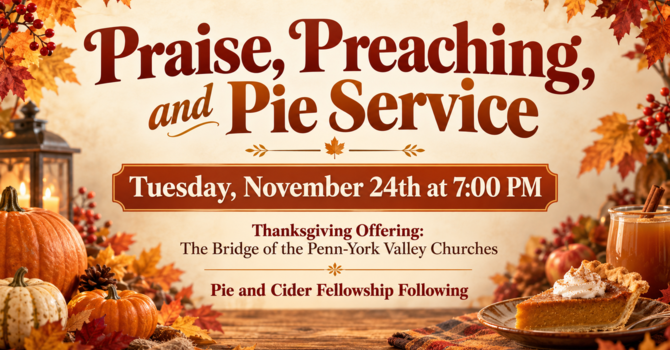 Praise, Preaching & Pie Service