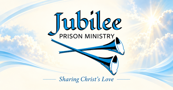 Witnessing Through Acts of Mercy: Jubilee Prison Ministry
