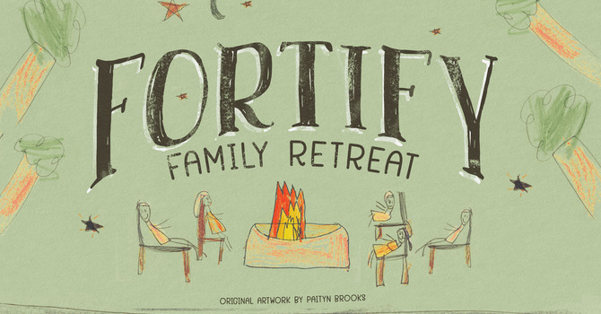 Fortify Family Retreat