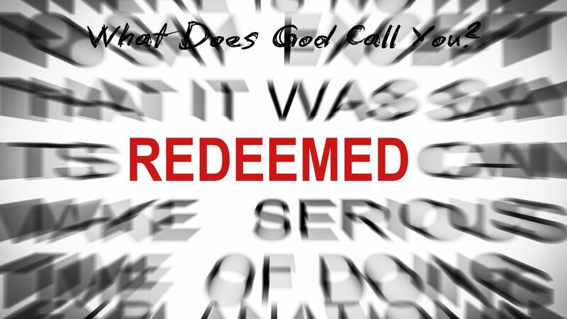 What Does God Call You?