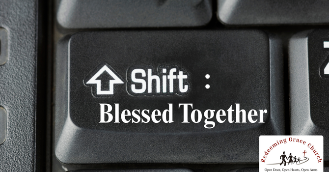 Upward Shift: Blessed Together