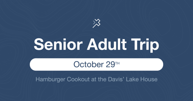 Senior Adult Trip