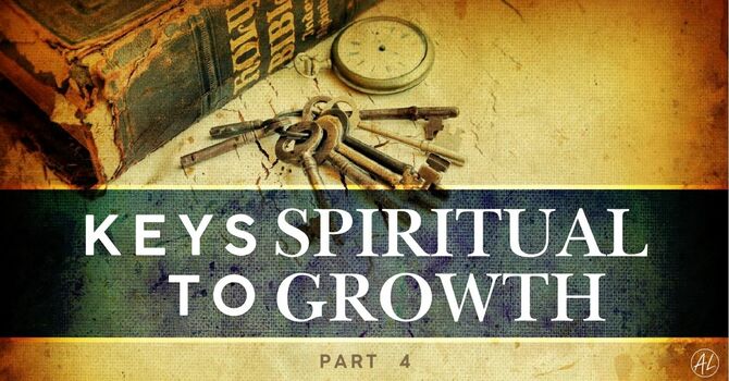 Keys to Spiritual Growth 