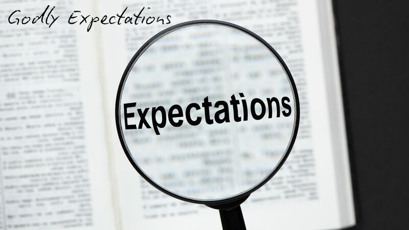 Godly Expectations