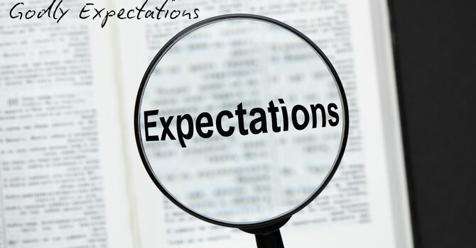 Godly Expectations
