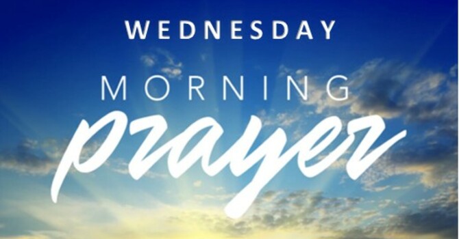 Wednesday Morning Prayer 