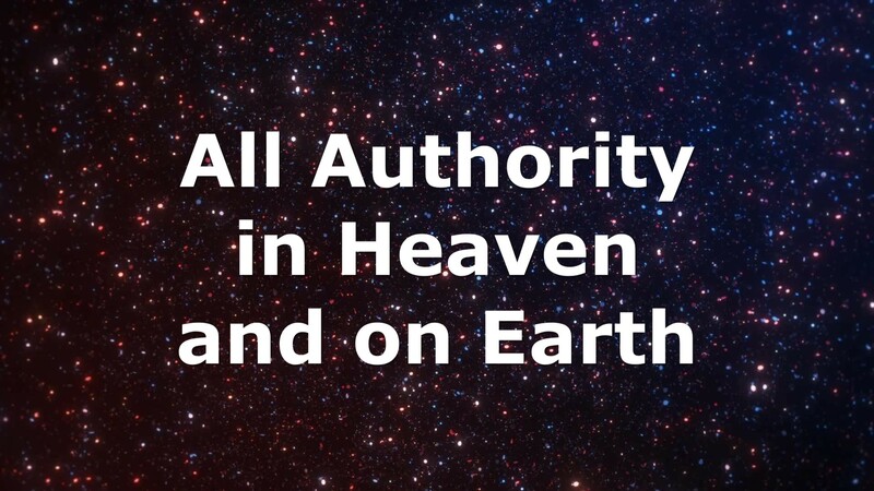 All Authority in Heaven and on Earth