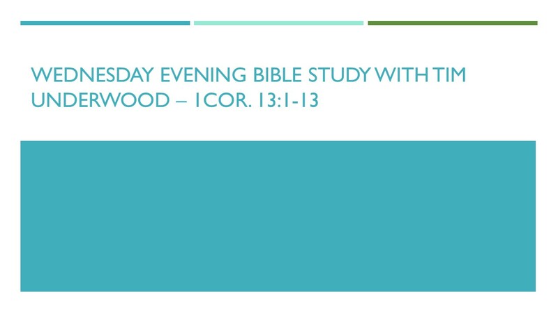 Wednesday Evening Bible Study - 1 Cor. 13:1-13